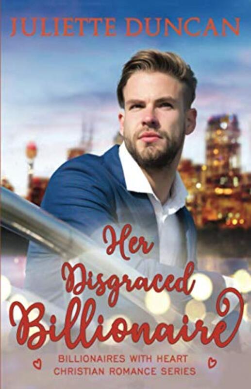 Book cover for "Her Disgraced Billionaire" by Juliette Duncan
