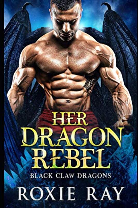 Book cover for "Her Dragon Rebel" by Roxie Ray