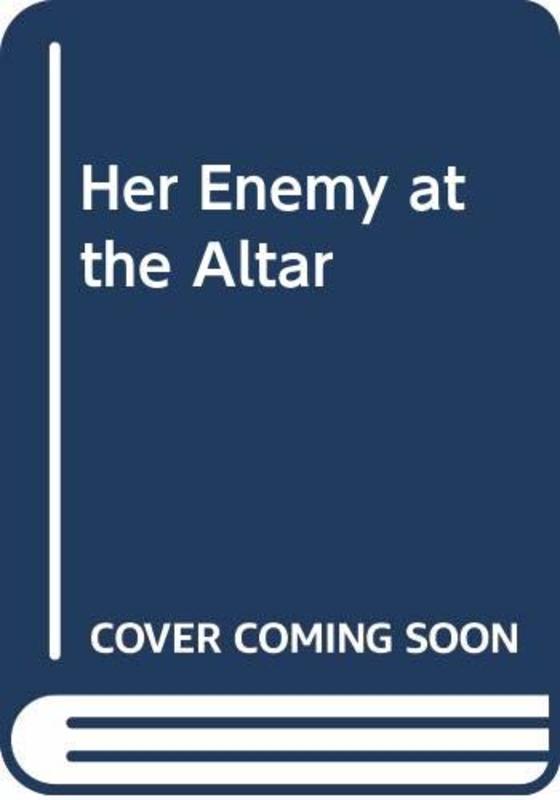 Book cover for "Her Enemy at the Altar" by Virginia Heath