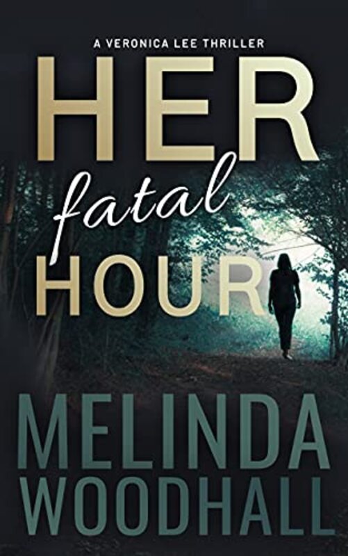 Book cover for "Her Fatal Hour" by Melinda Woodhall
