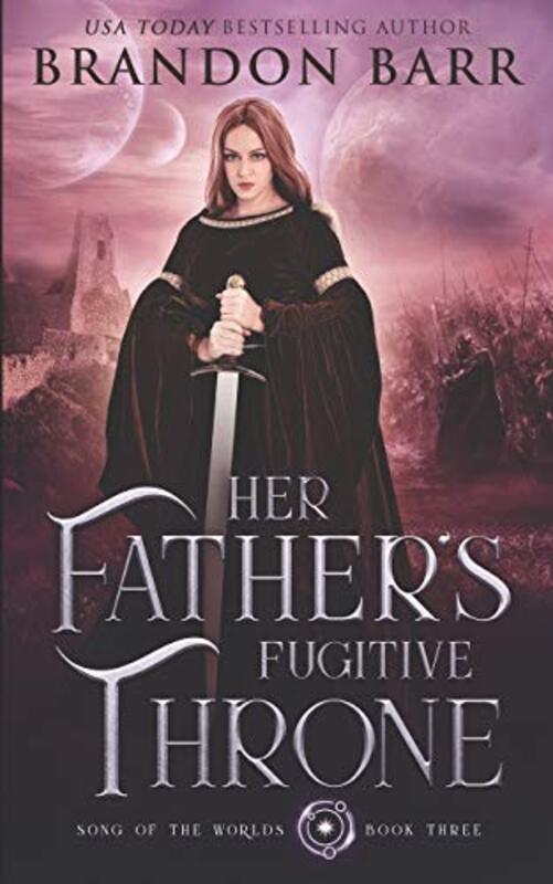 Book cover for "Her Father's Fugitive Throne" by Brandon Barr