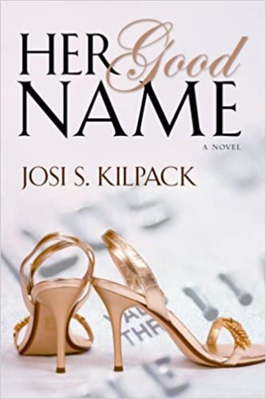 Book cover for "Her Good Name" by Josi S. Kilpack