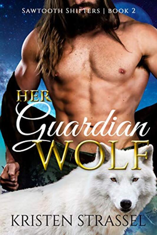 Book cover for "Her Guardian Wolf" by Kristen Strassel