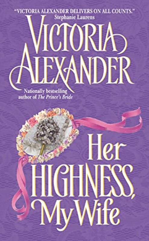 Book cover for "Her Highness, My Wife" by Victoria Alexander