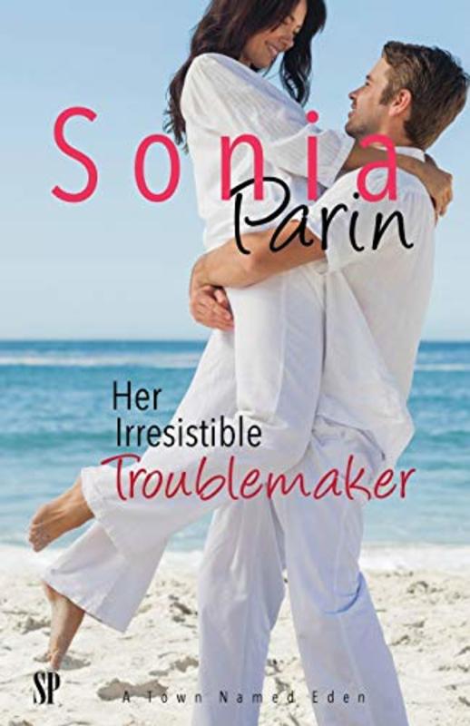 Book cover for "Her Irresistible Troublemaker" by Sonia Parin