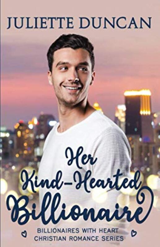Book cover for "Her Kind-Hearted Billionaire" by Juliette Duncan