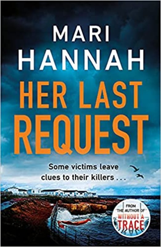 Book cover for "Her Last Request" by Mari Hannah