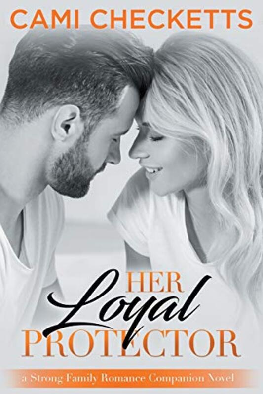 Book cover for "Her Loyal Protector" by Cami Checketts
