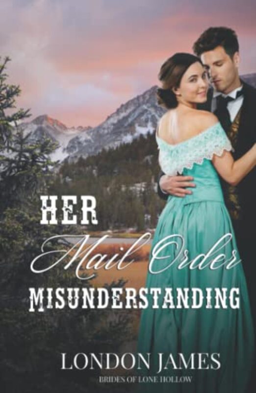 Book cover for "Her Mail Order Misunderstanding" by London James