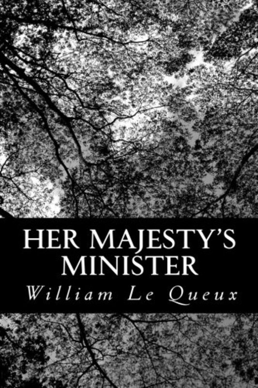 Book cover for "Her Majesty's Minister" by William Le Queux