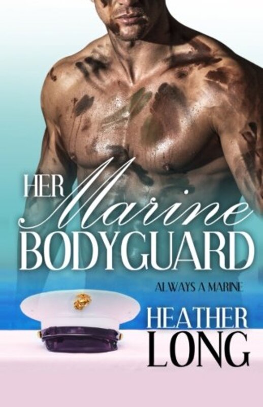 Book cover for "Her Marine Bodyguard" by Heather Long