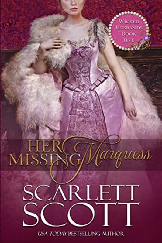 Book cover for "Her Missing Marquess" by Scarlett Scott