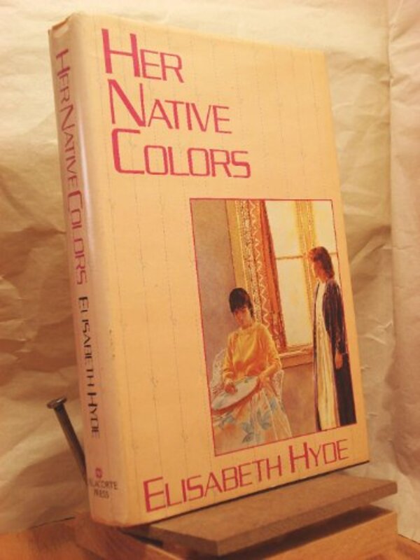 Book cover for "Her Native Colors" by Elisabeth Hyde