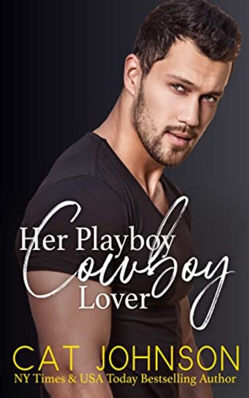 Book cover for "Her Playboy Cowboy Lover" by Cat Johnson