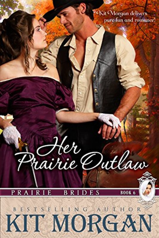 Book cover for "Her Prairie Outlaw" by Kit Morgan