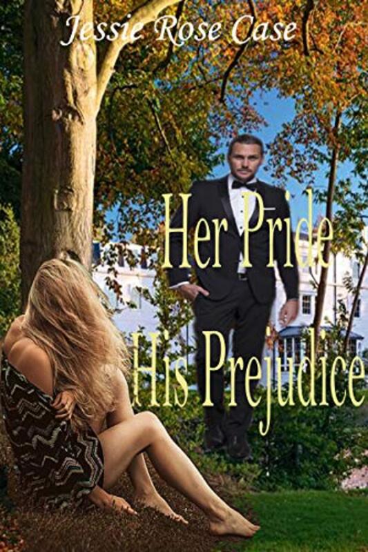Book cover for "Her Pride His Prejudice" by Jessie Rose Case