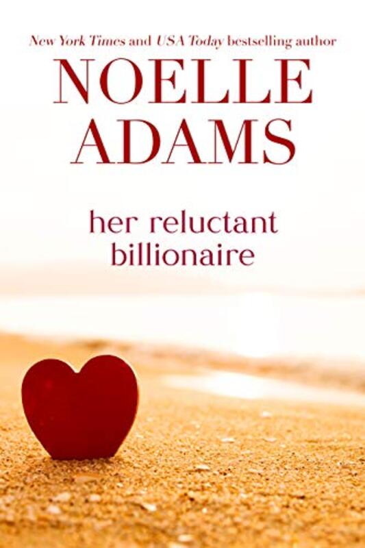Book cover for "Her Reluctant Billionaire" by Noelle Adams