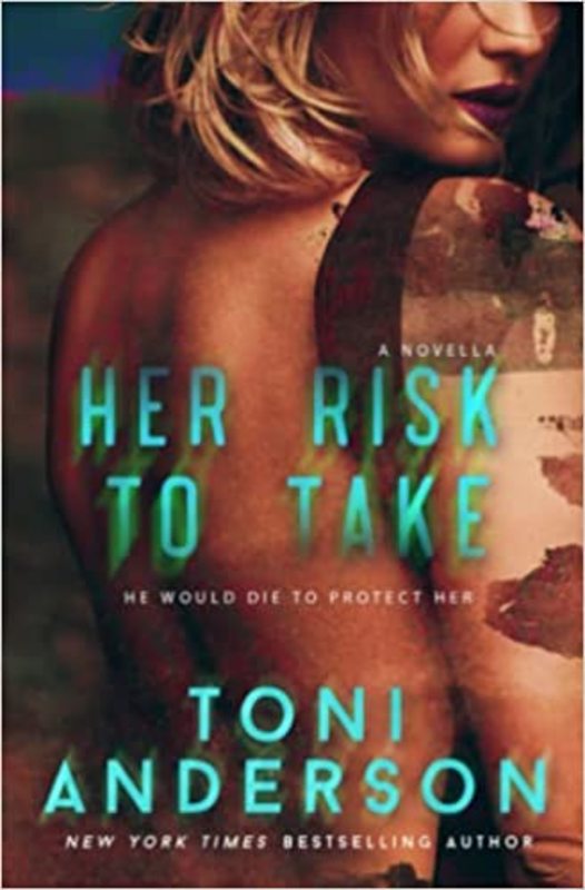 Book cover for "Her Risk to Take" by Toni Anderson