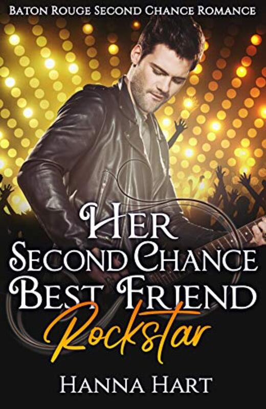 Book cover for "Her Second Chance Best Friend Rockstar" by Hanna Hart