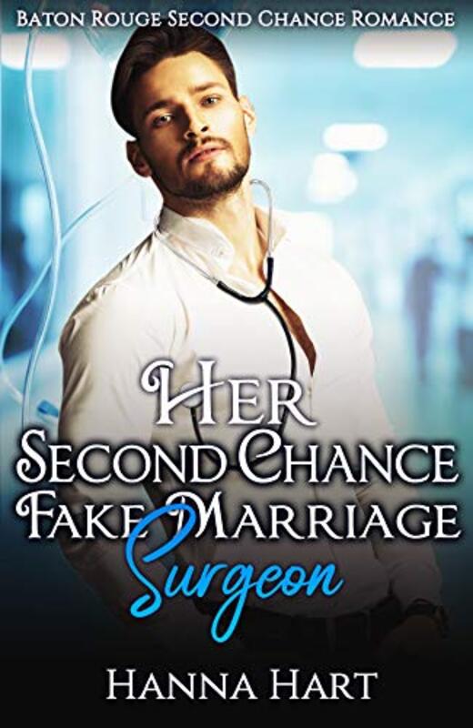 Book cover for "Her Second Chance Fake Marriage Surgeon" by Hanna Hart