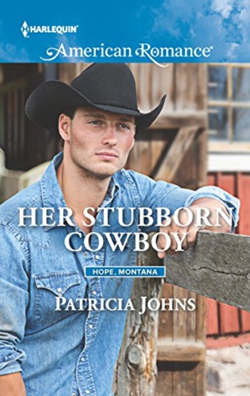 Book cover for "Her Stubborn Cowboy" by Patricia Johns