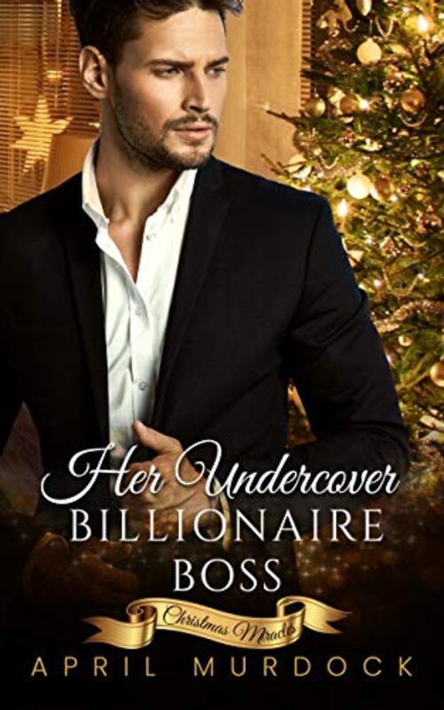 Book cover for "Her Undercover Billionaire Boss" by April Murdock