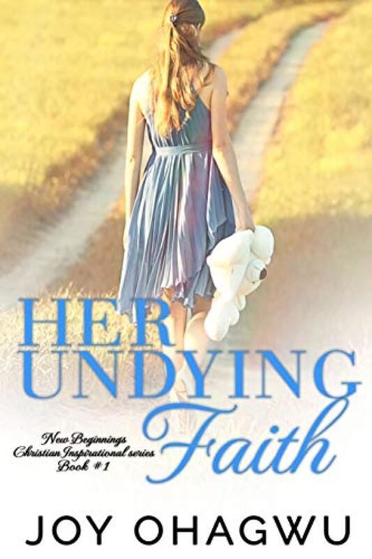 Book cover for "Her Undying Faith" by Joy Ohagwu