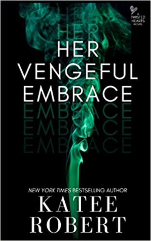 Book cover for "Her Vengeful Embrace" by Katee Robert