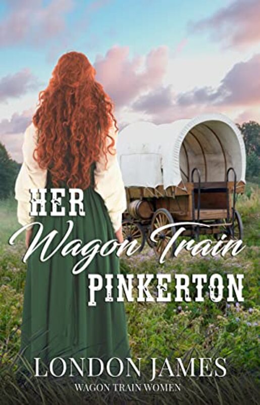 Book cover for "Her Wagon Train Pinkerton" by London James