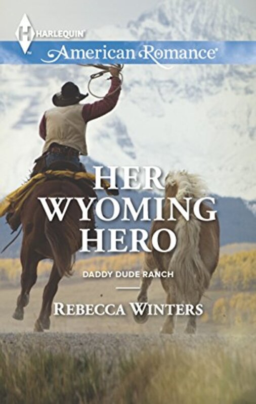Book cover for "Her Wyoming Hero" by Rebecca Winters
