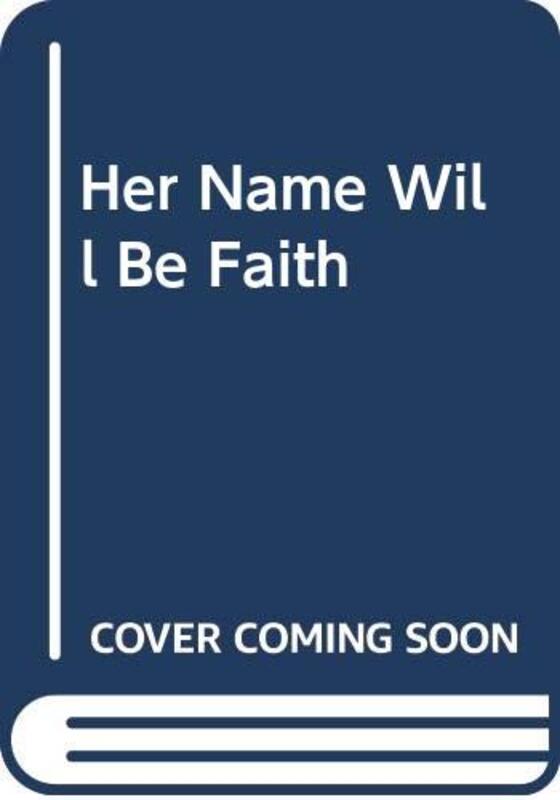 Book cover for "Her name will be Faith" by Christopher Nicole