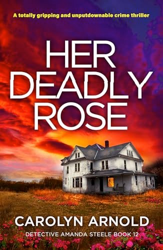 Book cover for "Her Deadly Rose" by Carolyn Arnold