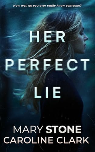 Book cover for "Her Perfect Lie" by Mary Stone
