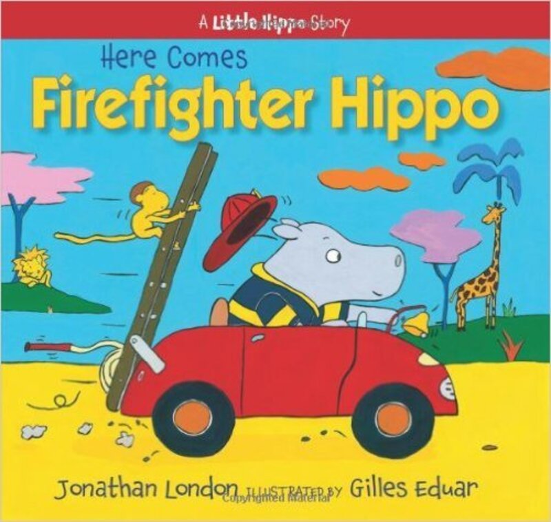 Book cover for "Here Comes Firefighter Hippo" by Jonathan London