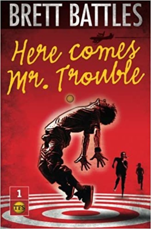 Book cover for "Here Comes Mr. Trouble" by Brett Battles