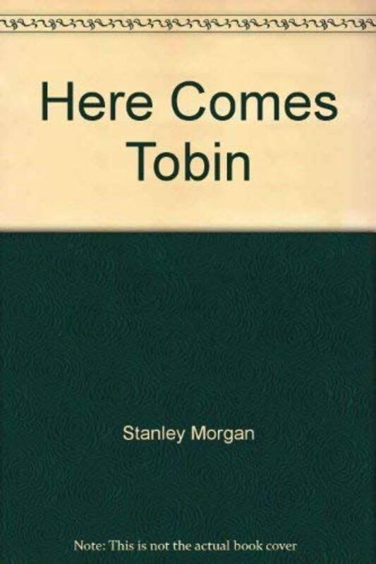 Book cover for "Here Comes Tobin" by Stanley Morgan