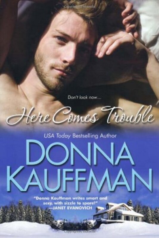 Book cover for "Here Comes Trouble" by Donna Kauffman