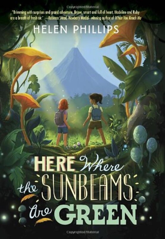 Book cover for "Here Where the Sunbeams Are Green" by Helen Phillips