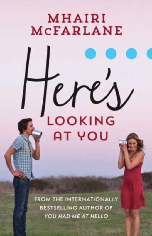 Book cover for "Here’s Looking At You" by Mhairi McFarlane