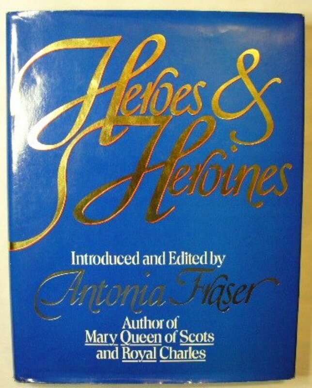 Book cover for "Heroes and Heroines" by Antonia Fraser