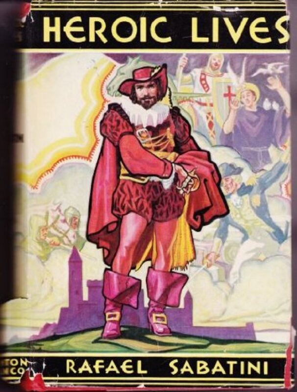 Book cover for "Heroic Lives" by Rafael Sabatini