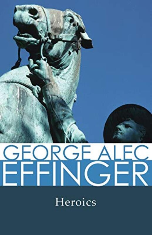 Book cover for "Heroics" by George Alec Effinger