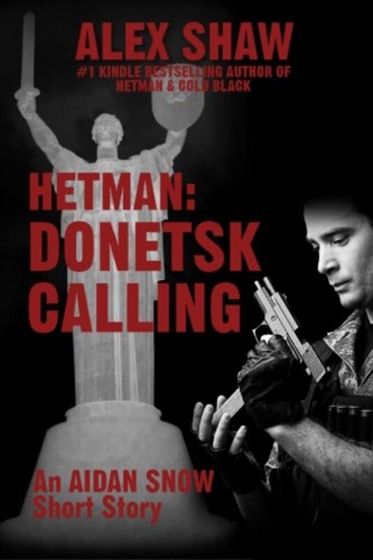 Book cover for "Hetman: Donetsk Calling" by Alex Shaw