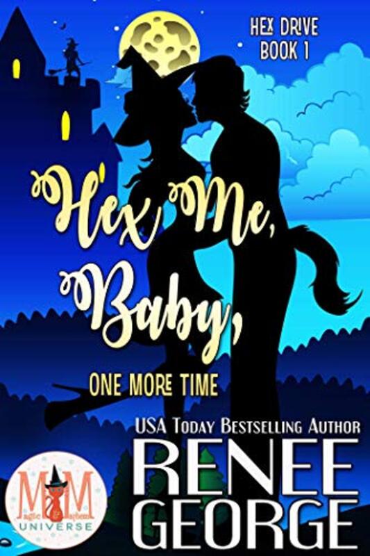 Book cover for "Hex Me, Baby, One More Time" by Renee George