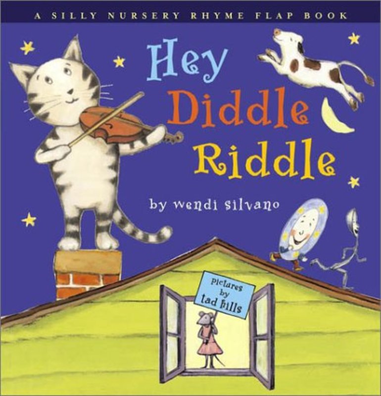 Book cover for "Hey Diddle Riddle: A Silly Nursery Rhyme Flap Book" by Wendi Silvano