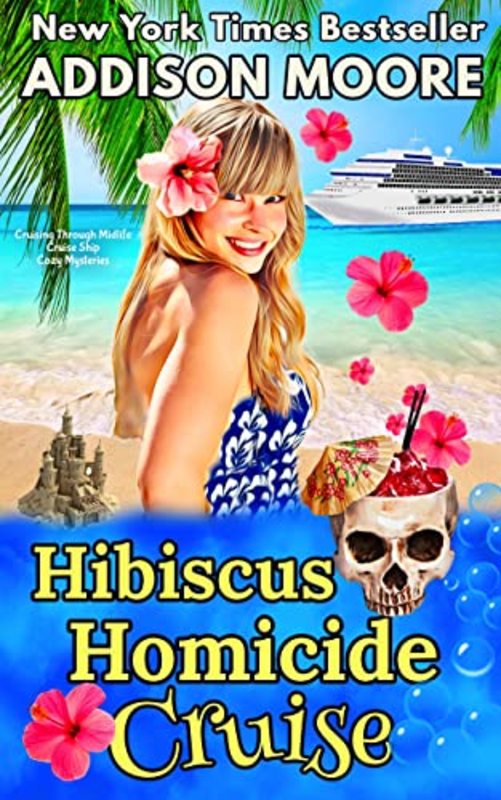 Book cover for "Hibiscus Homicide Cruise" by Addison Moore