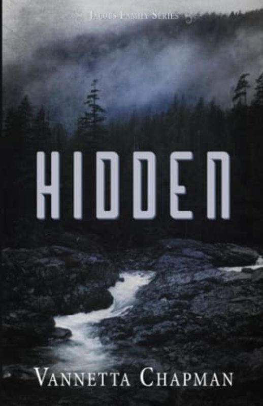 Book cover for "Hidden" by Vannetta Chapman