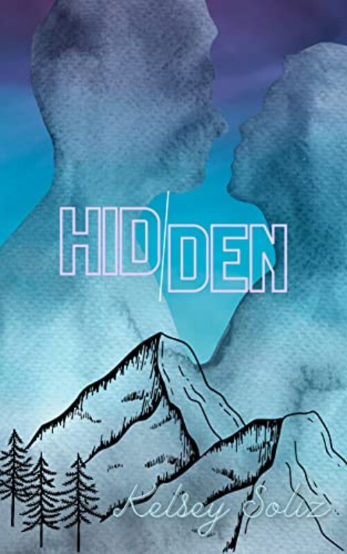 Book cover for "Hidden" by Kelsey Soliz