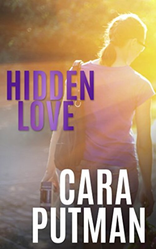 Book cover for "Hidden Love" by Cara C Putman