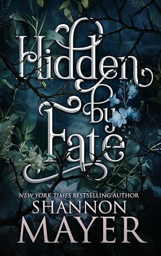Book cover for "Hidden by Fate" by Shannon Mayer